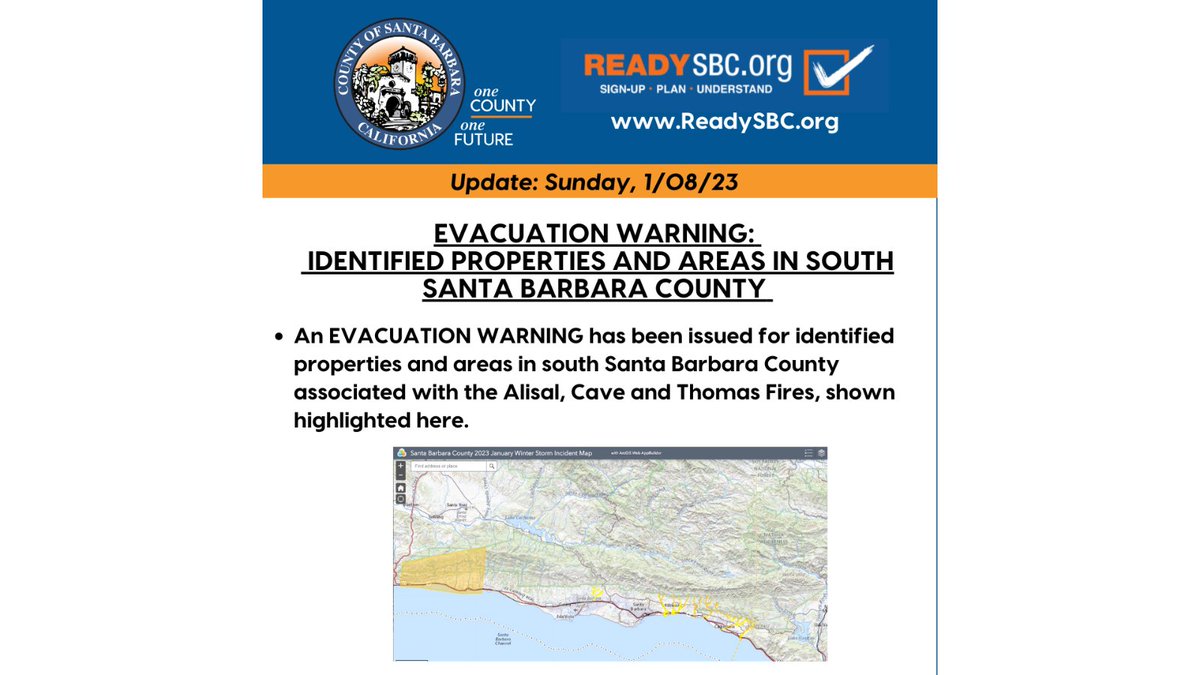 EVACUATION  issued for identified properties & areas in south Santa Barbara County associated with Alisal, Cave and Thomas Fires due to incoming storm Mon, 1/09 -Tues, 1/10.