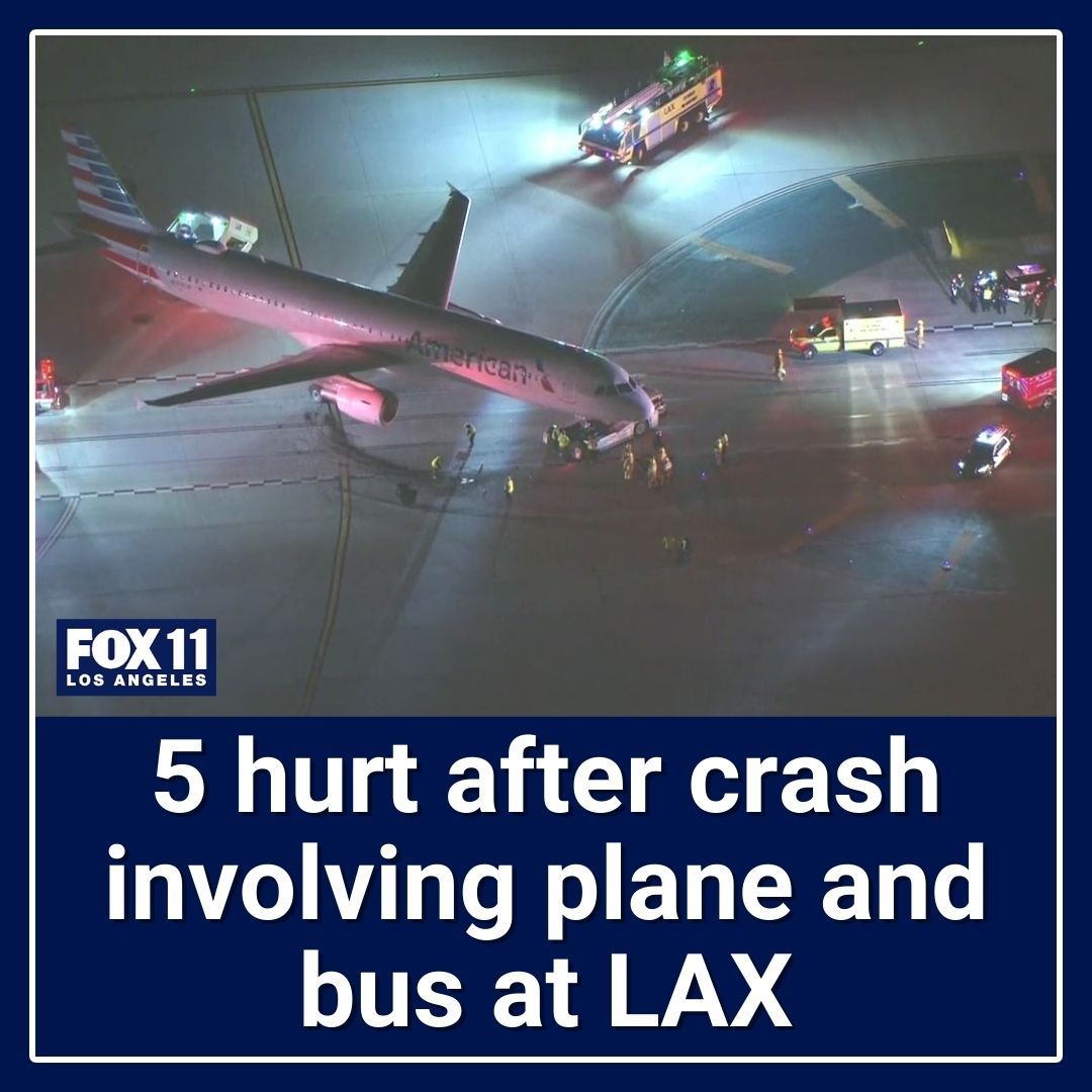Five people are hurt after a crash involving a plane and a bus at LAX
