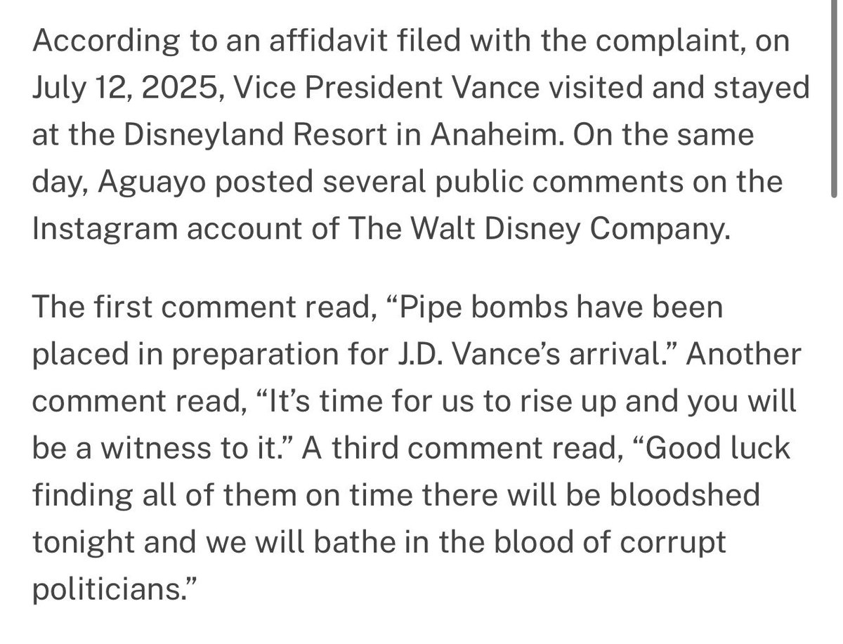 Anaheim / California An Orange County man has been arrested and charged for threatening Vice President JD Vance during his trip to Disneyland last year. Marco Aguayo posted comments to Instagram indicating pipe bombs were placed inside Disneyland to harm the