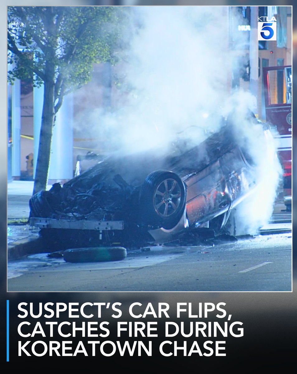 Reckless driving chase in Koreatown ends with car overturned, on fire