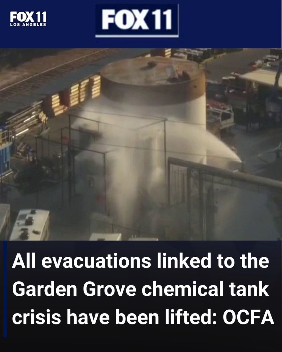 All evacuations related to the Garden Grove chemical tank crisis have been lifted, OCFA says