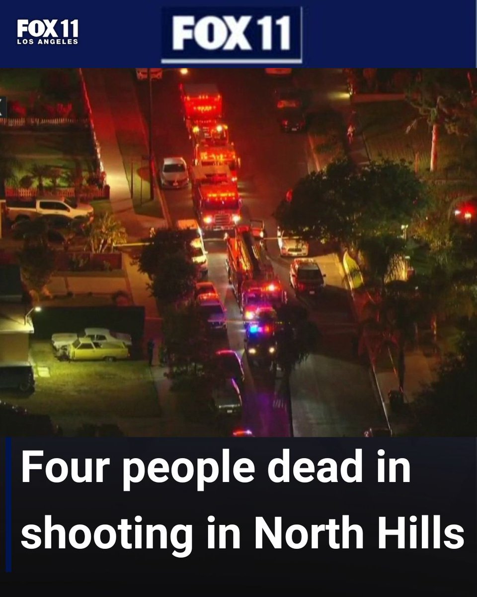 4 dead in shooting in North Hills along the 16200 block of Londelius Street