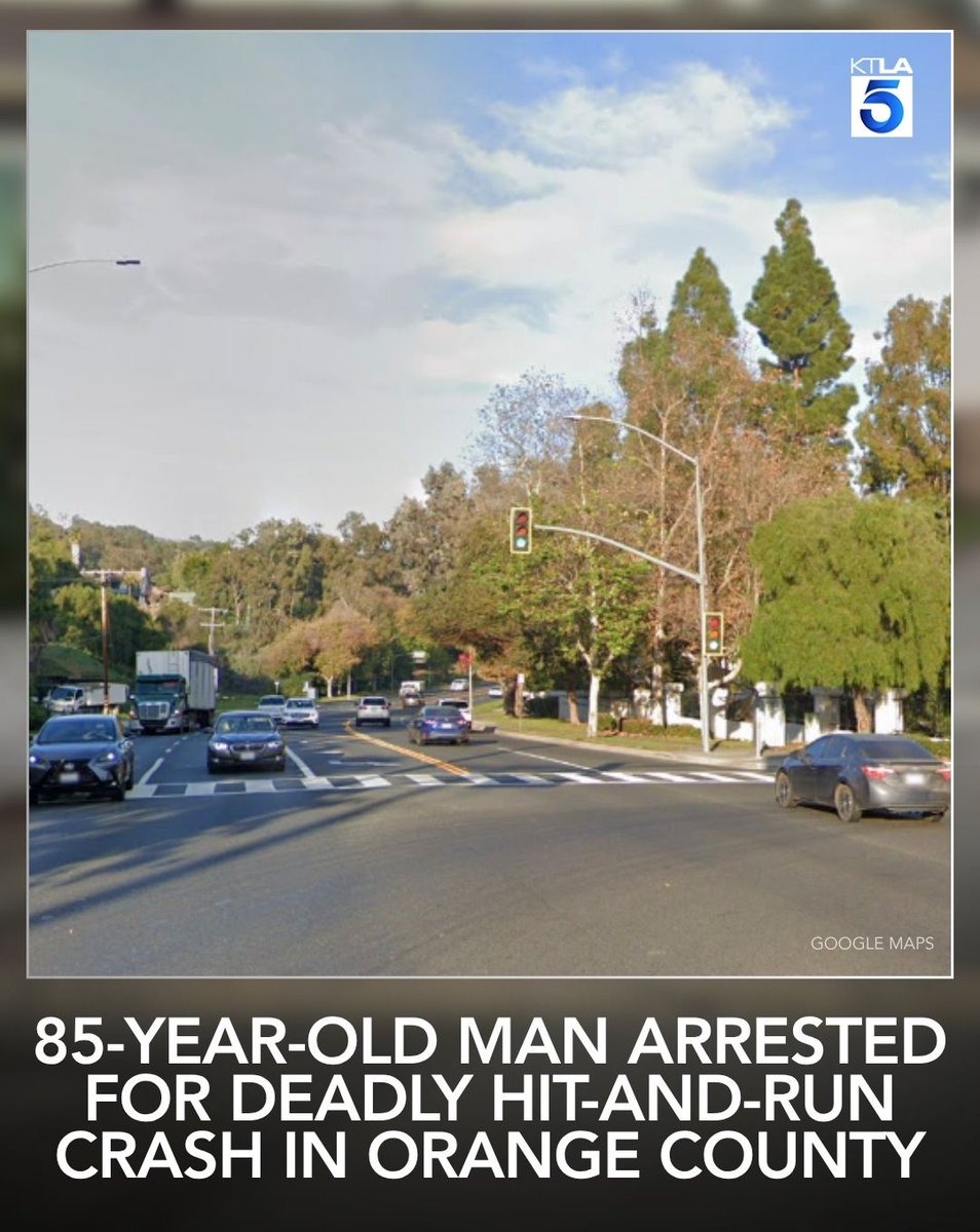 An 85-year-old man was arrested for a hit-and-run crash that killed a pedestrian in Orange County