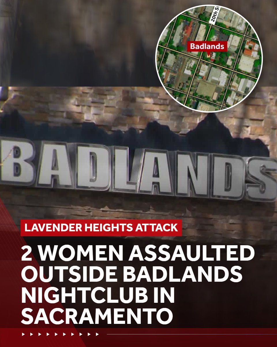 Two women were assaulted outside the Badlands nightclub in Sacramento's Lavender Heights district early Monday, police said. Police said they have not yet confirmed whether the latest attack in the LGBTQ area was motivated by bias