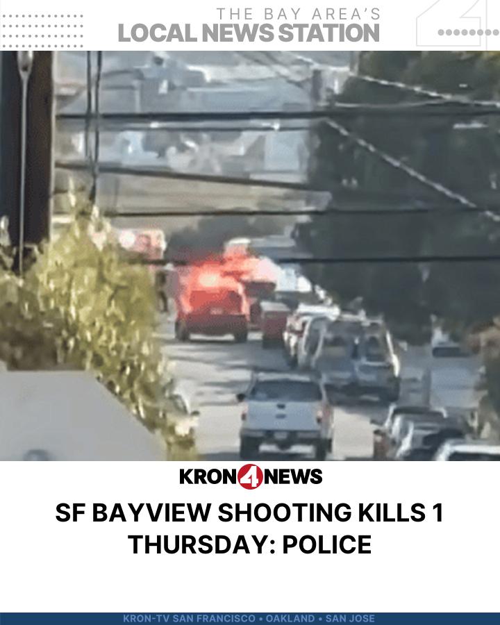 The San Francisco Police Department said a homicide investigation is underway after a shooting Thursday killed a man in the city's Bayview District